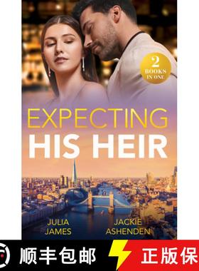 【3-4周达】Expecting His Heir: Accidental One-Night Baby / Boss's Heir Demand (Work Wives to Billiona... [9780263344516]