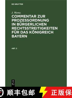 【3-4周达】J. Wernz: Commentar Zur Prozessordnung in Burgerlichen Rechtsstreitigkeiten Fur Das Koenig... [9783486722666]