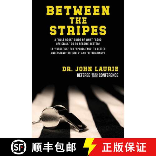 【3-4周达】Between the Stripes: A Rule Book Guide of What Good Officials Do to Become Better! (a Yard... [9798886152821]