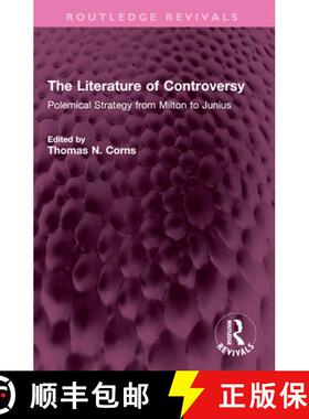 【3-4周达】The Literature of Controversy: Polemical Strategy from Milton to Junius [9781032357775]