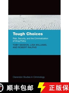 【3-4周达】Tough Choices: Risk, Security and the Criminalization of Drug Policy [9780199697236]