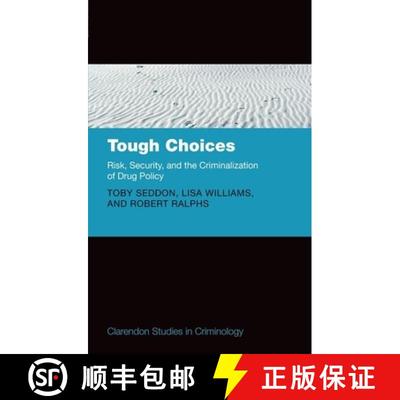 【3-4周达】Tough Choices: Risk, Security and the Criminalization of Drug Policy [9780199697236]