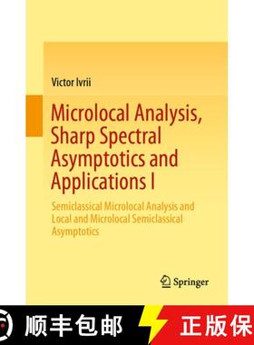【3-4周达】Microlocal Analysis, Sharp Spectral Asymptotics and Applications I: Semiclassical Microloc... [9783030305567]