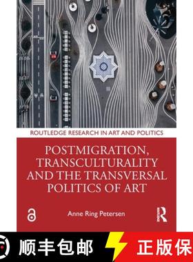 【3-4周达】Postmigration, Transculturality and the Transversal Politics of Art [9781032535661]