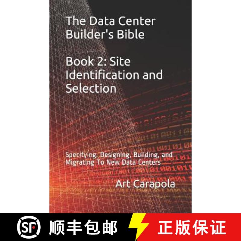 【3-4周达】The Data Center Builder's Bible - Book 2: Site Identification and Selection: Specifying, D... [9781090971739]
