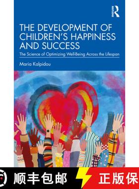 【3-4周达】The Development of Children's Happiness and Success: The Science of Optimizing Well-Being ... [9780367404994]
