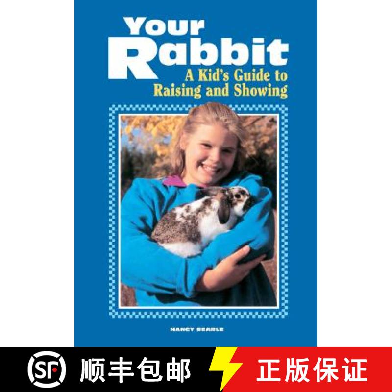【3-4周达】Your Rabbit: A Kid's Guide to Raising and Showing [9780882667676]