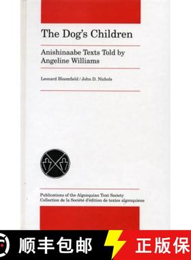 预订 The Dog's Children: Anishinaabe Texts Told by Angeline Williams [9780887558337]