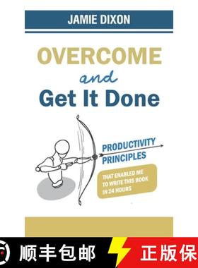 【3-4周达】Overcome And Get It Done: Productivity Principles That Enabled Me To Write This Book In 24... [9781527296299]