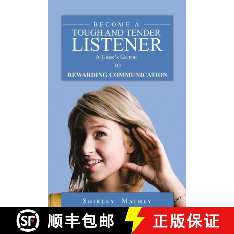 预订 Become A Tough and Tender Listener: A User's Guide to Rewarding Communication [9781951147372]