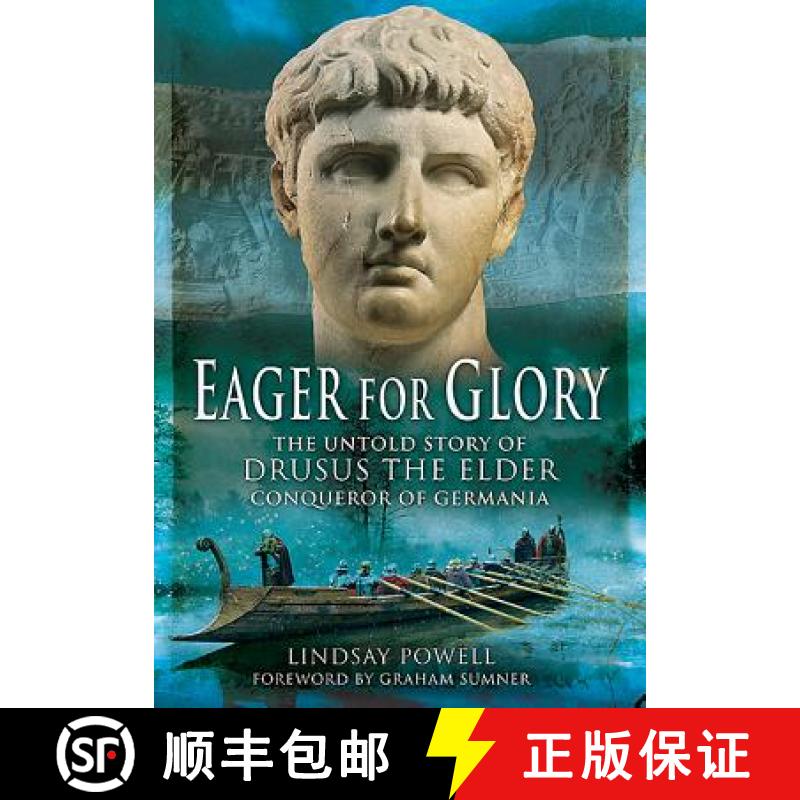 【3-4周达】Eager for Glory: The Untold Story of Drusus the Elder, Conqueror of Germania [9781783030033]