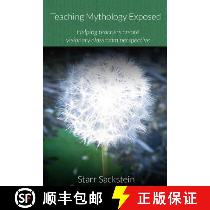 【3-4周达】Teaching Mythology Exposed: Helping Teachers Create Visionary Classroom Perspective [9781312551749]