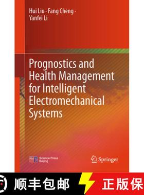 【3-4周达】Prognostics and Health Management for Intelligent Electromechanical Systems [9789819672172]