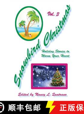 预订 Snowbird Christmas Vol. 3: Holiday Stories to Warm Your Heart [9780990341956]