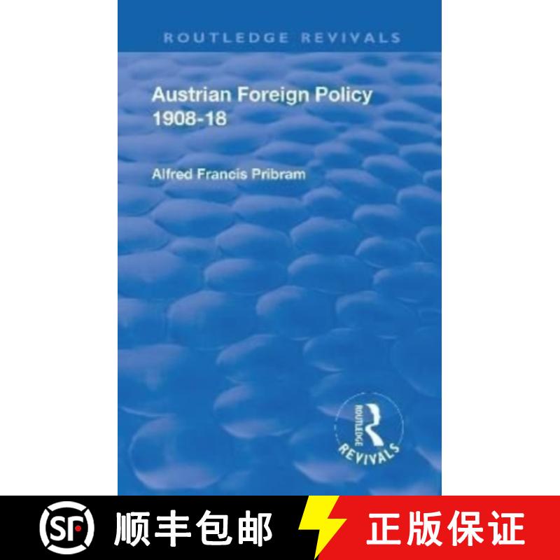 【3-4周达】Revival: Austrian Foreign Policy 1908-18 (1923) [9781138551831]