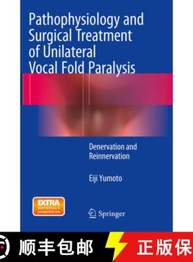 【3-4周达】Pathophysiology and Surgical Treatment of Unilateral Vocal Fold Paralysis: Denervation and... [9784431562313]