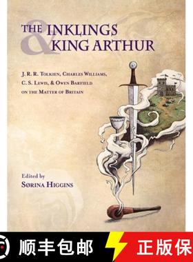 预订 Inklings and King Arthur: J.R.R. Tolkien, Charles Williams, C.S. Lewis, and Owen Barfield on the... [9781955821452]