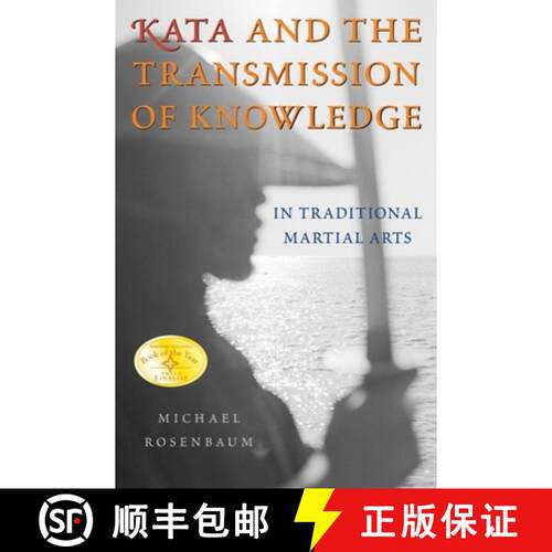 【3-4周达】Kata and the Transmission of Knowledge : In Traditional Martial Arts [9781594390265]