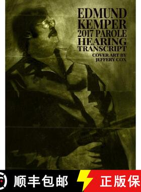 【3-4周达】Edmund Kemper 2017 Parole Hearing Transcript [9781716127472]
