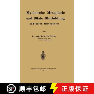 【3-4周达】Myeloische Metaplasie Und Foetale Blutbildung Und Deren Histogenese [9783662319567]