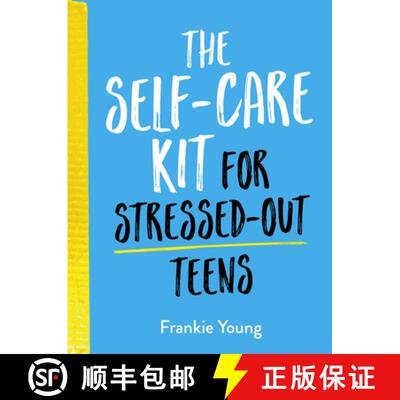 【3-4周达】The Self-Care Kit for Stressed-Out Teens: Helpful Habits and Calming Advice to Help You St... [9781787836884]