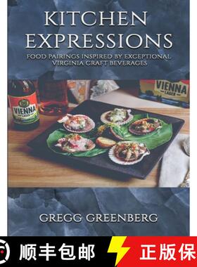 【3-4周达】Kitchen Expressions: Food Pairings with Exceptional Virginia Craft Beverages [9798295606847]