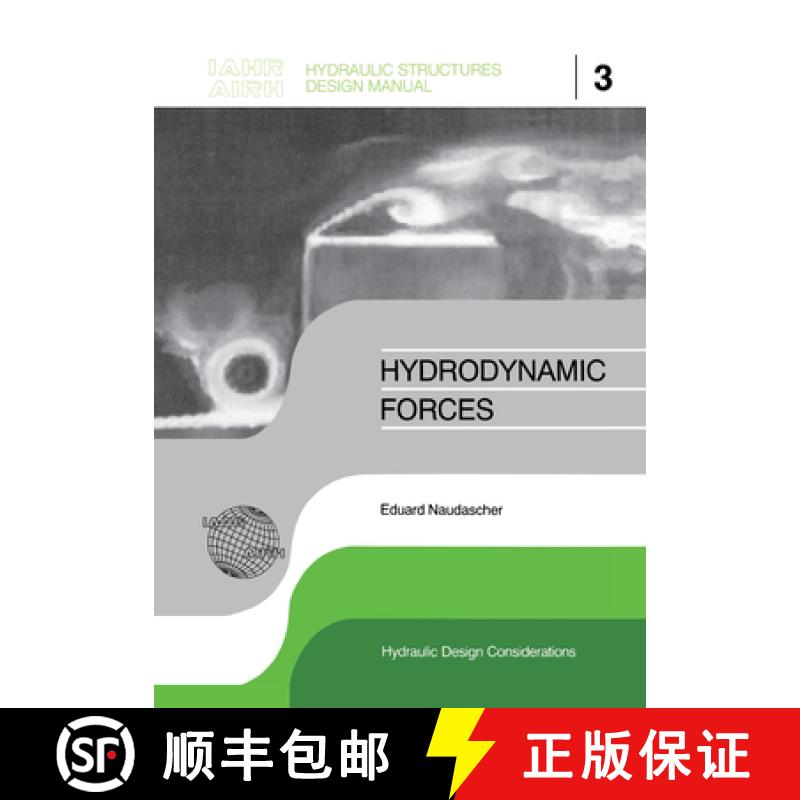 【3-4周达】Hydrodynamic Forces: IAHR Hydraulic Structures Design Manuals 3 [9789061919933]