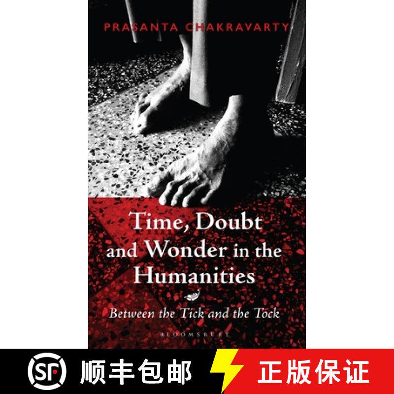 【3-4周达】Time, Doubt and Wonder in the Humanities: Between the Tick and the Tock [9789388134255]
