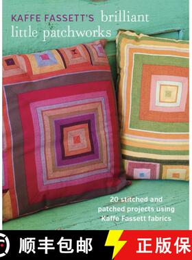 【3-4周达】Kaffe Fassett's Brilliant Little Patchworks - 20 s titched and patched projects using Kaff... [9781627107440]