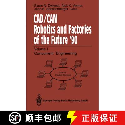 【3-4周达】CAD/CAM Robotics and Factories of the Future '90: - Flexible Automation, 5th International... [9783642858406]