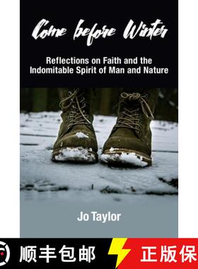 【3-4周达】Come before Winter: Reflections on Faith and the Indomitable Spirit of Man and Nature [9781639805136]