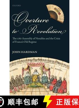 【3-4周达】Overture to Revolution: The 1787 Assembly of Notables and the Crisis of France's Old Regime [9780199585779]