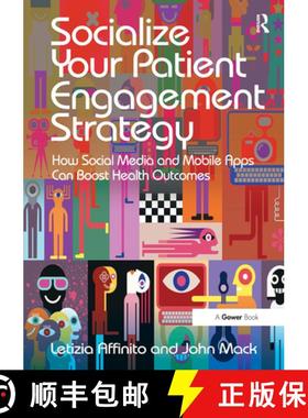 【3-4周达】Socialize Your Patient Engagement Strategy: How Social Media and Mobile Apps Can Boost Hea... [9781032837260]