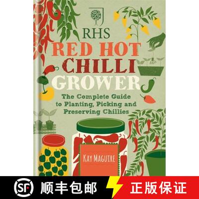 【3-4周达】精装 RHS Red Hot Chilli Grower : The complete guide to planting, picking and preserving ch... [9781784720438]