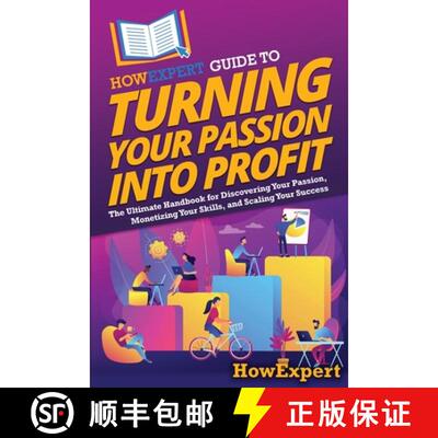【3-4周达】HowExpert Guide to Turning Your Passion into Profit: The Ultimate Handbook for Discovering... [9798895731321]
