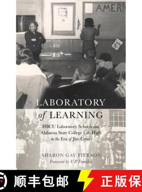 【3-4周达】A Laboratory of Learning: The Role of Hbcu Laboratory High Schools and the Case of Alabama... [9781433123078]