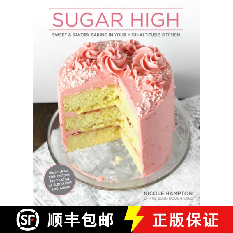 【3-4周达】Sugar High : Sweet & Savory Baking in Your High-Altitude Kitchen [9781513261249]