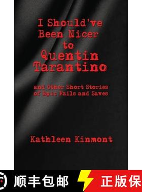 预订 I Should've Been Nicer to  Quentin Tarantino - and Other Short Stories of Epic Fails and Saves [9781649215772]
