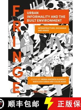 【3-4周达】Urban Informality and the Built Environment : Infrastructure, exchange and image [9781800086272]
