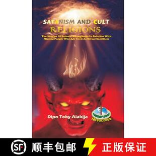 【3-4周达】Satanism and Cult Religions: The Studies Of Satanic Strongholds In Relation With Missing P... [9789780650438]