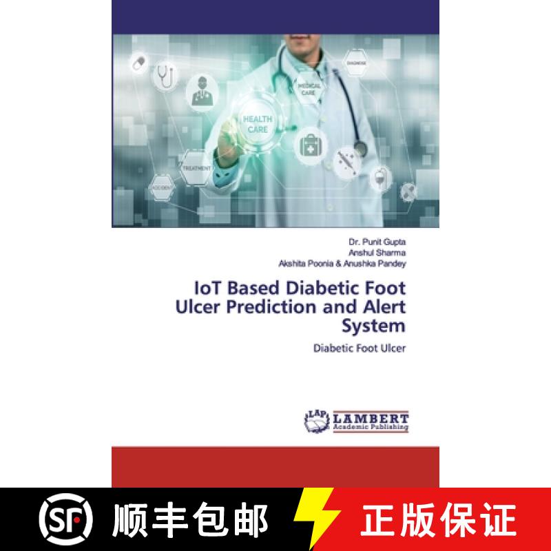 预订 IoT Based Diabetic Foot Ulcer Prediction and Alert System [9786200506733]