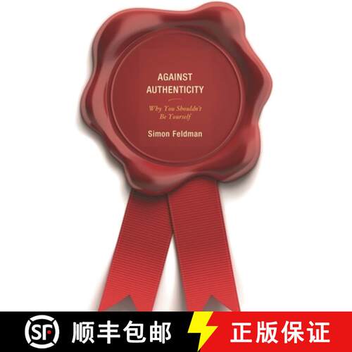 【3-4周达】精装 Against Authenticity : Why You Shouldn't Be Yourself [9780739182000]