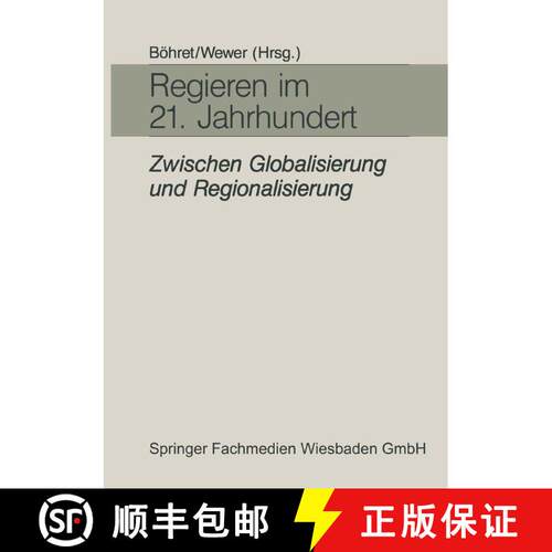 【3-4周达】Regieren Im 21. Jahrhundert -- Zwischen Globalisierung Und Regionalisierung: Festgabe Für... [9783810012494]