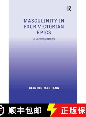 【3-4周达】Masculinity in Four Victorian Epics: A Darwinist Reading [9780754666875]