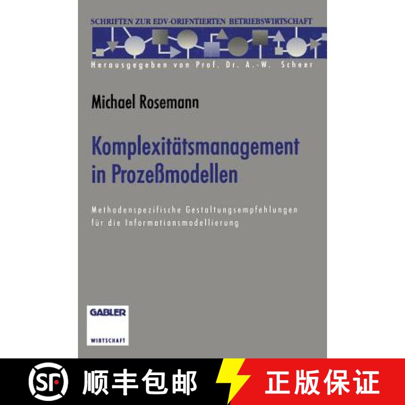 【4周达】Komplexitätsmanagement in Prozeßmodellen : Methodenspezifische Gestaltungsempfehlungen fü... [9783322992321]