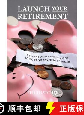 【3-4周达】Launch Your Retirement: A Financial Planning Guide to Go from Saver to Spender [9781964046242]