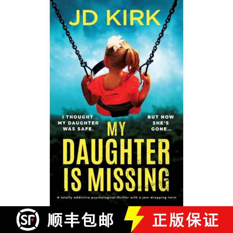 【3-4周达】My Daughter Is Missing: A totally addictive psychological thriller with a jaw-dropping twist [9781835256138]