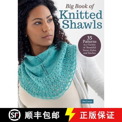 【3-4周达】Big Book of Knitted Shawls: 35 Patterns in a Variety of Beautiful Yarns, Styles, and Stitches [9781639810963]