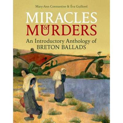 【4周达】Miracles and Murders: An Introductory Anthology of Breton Ballads [9780197266199]