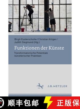 【3-4周达】Funktionen Der Künste: Transformatorische Potentiale Künstlerischer Praktiken [9783476049261]